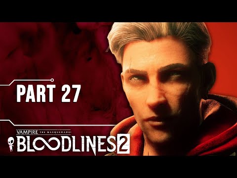 The Gardener // Let's Play Vampire The Masquerade Bloodlines 2 // Part 27