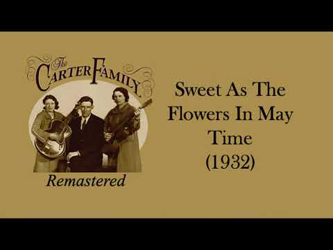 Sweet As The Flowers In May Time - The Carter Family