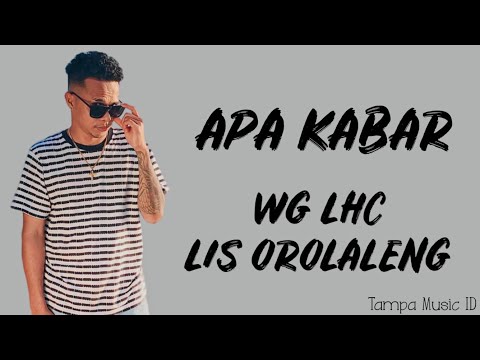 WG LHC - Apa Kabar feat. Lis Orolaleng (Lirik Lagu) ~ Hoo...hoo ko yang sa rindu apa kabar?
