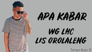 Download lagu WG LHC - Apa Kabar feat. Lis Orolaleng (Lirik Lagu) ~ Hoo...hoo ko yang sa rindu apa kabar? mp3