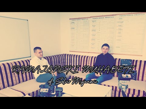 RAMAZANSKI MUHABETI E3 -ef. SELVIR MUJANOVIĆ