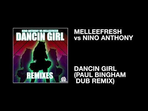 Melleefresh vs Nino Anthony / Dancin Girl (Paul Bingham Dub Remix)