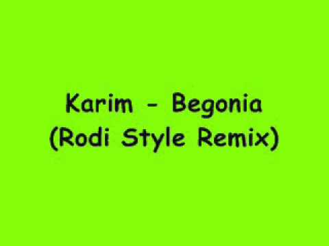 Karim - Begonia (Rodi Style Remix)