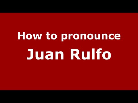How do you say Juan Rulfo in Mexico (Mexican Spanish)? - PronounceNames.com