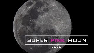 Super Pink Moon - the biggest supermoon of 2020 || 4K