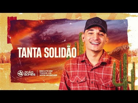 João Gomes Cantor - TANTA SOLIDÃO - João Gomes (Raiz)
