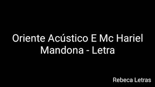 Oriente Acústico - Mandona Part. Mc Hariel - Letra