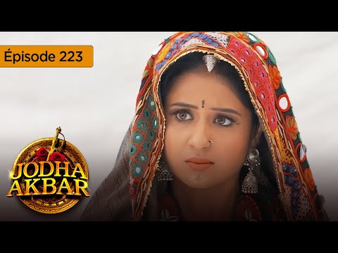 Jodha Akbar - Ep 223 - La principessa focosa e il principe senza cuore - Serie in francese - HD