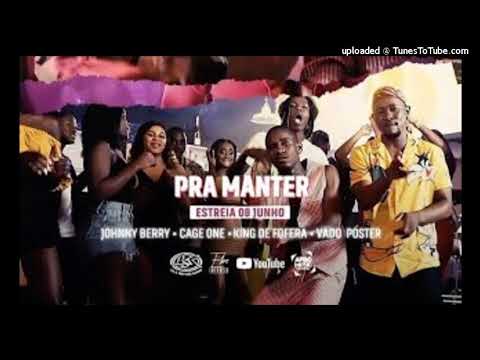 Johnny Berry – Pra Manter (feat. King Defofera, Cage One & Vado Poster)
