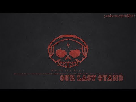 Our Last Stand by Niklas Johansson - [Action, Build Music]