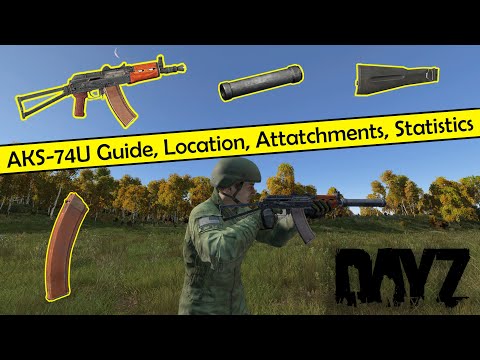 Dayz: AKS-74U Guide, Location, Attatchments, Statistics #WeaponWednesday