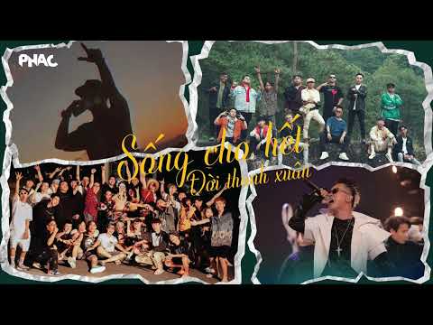 SỐNG CHO HẾT ĐỜI THANH XUÂN FULL 1, 2, 3, 4 - BCTM x TNS/ BẠN CÓ TÀI MÀ - RAP VIỆT