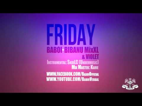 Baboi cu Bibanu MixXL & Violet - Friday