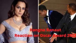 Kangna Ranaut| Kangna Ranaut Reaction on Oscar Award ceremony 2022