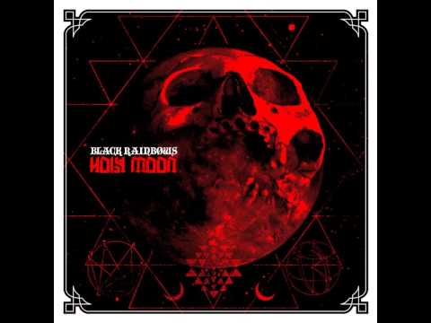 Black Rainbows - Holy Moon