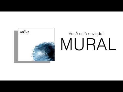 LOPINE - MURAL (OFFICIAL MUSIC)