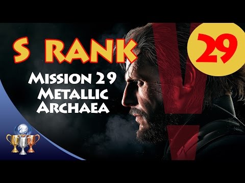 Metal Gear Solid V The Phantom Pain - S RANK Walkthrough (Mission 29 - METALLIC ARCHAEA)