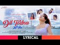 Dil Todna Hi Tha Lyrical Rani Indrani Sharma Arun Dev Yadav Sanjeev Chaturvedi