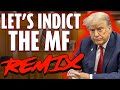 Donald Trump's Let's Indict The MF (Bing Bong) REMIX - The Remix Bros