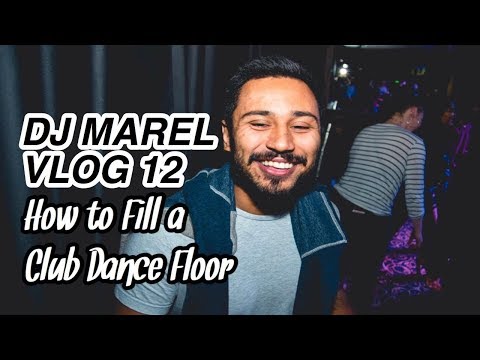 DJ Marel - Vlog 12 - How to Fill a Club Dance Floor