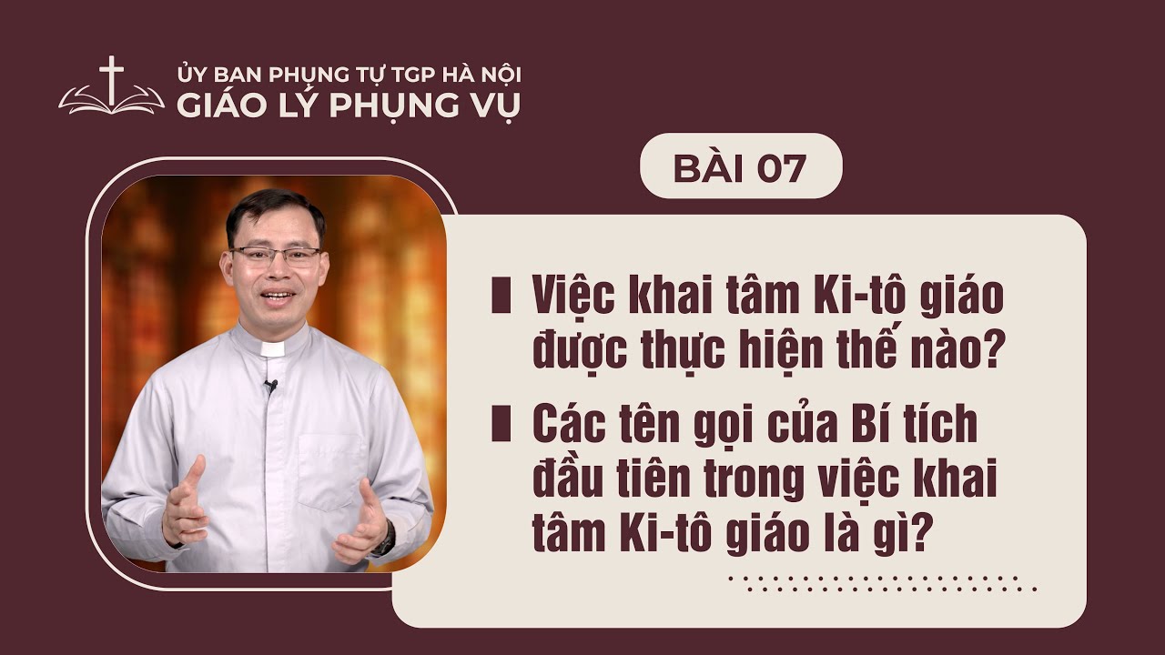 Bài 07 - Giáo lý Phụng vụ