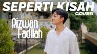 Download lagu Rizwan Fadilah - Seperti Kisah (COVER) mp3