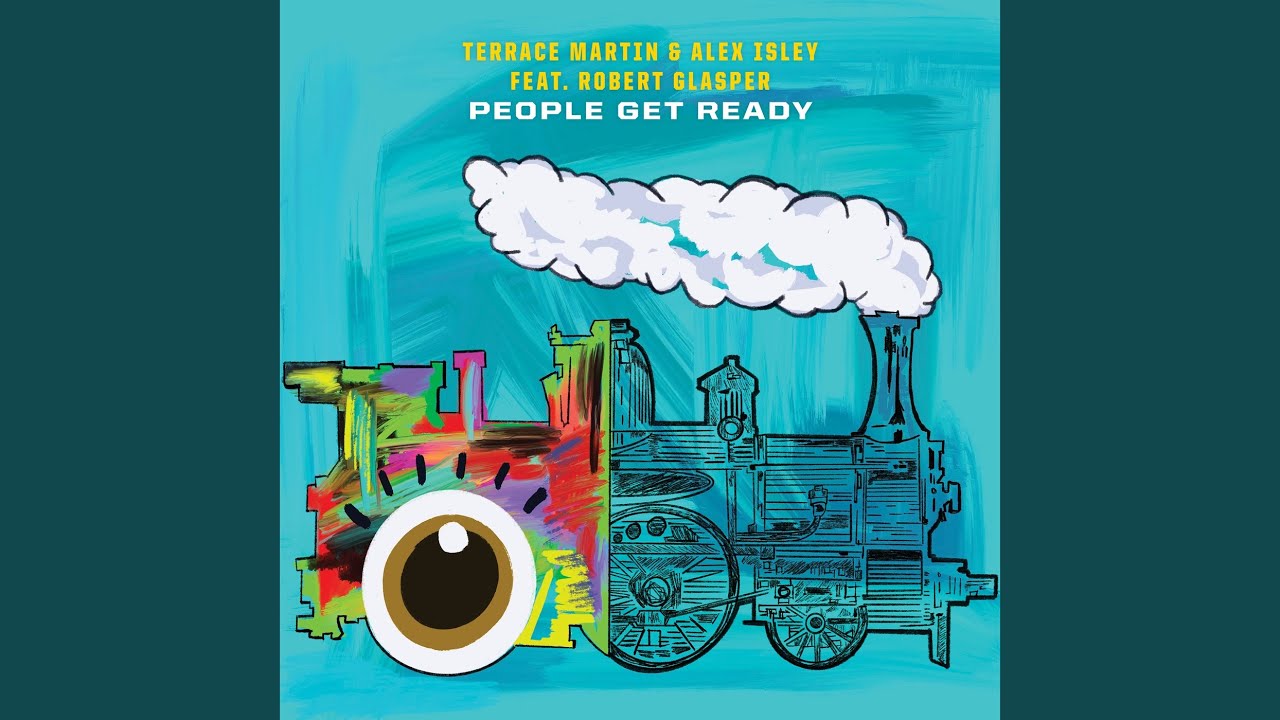 People Get Ready - Terrace Martin, Alex Isley, Robert Glasper