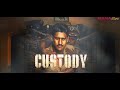 Custody Official Theme Custody BGM Naga Chaitanya New Movie