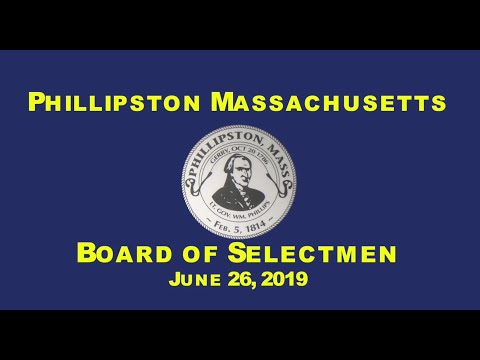 Phillipston, MA  Board of Selectmen Meeting 6/26/19