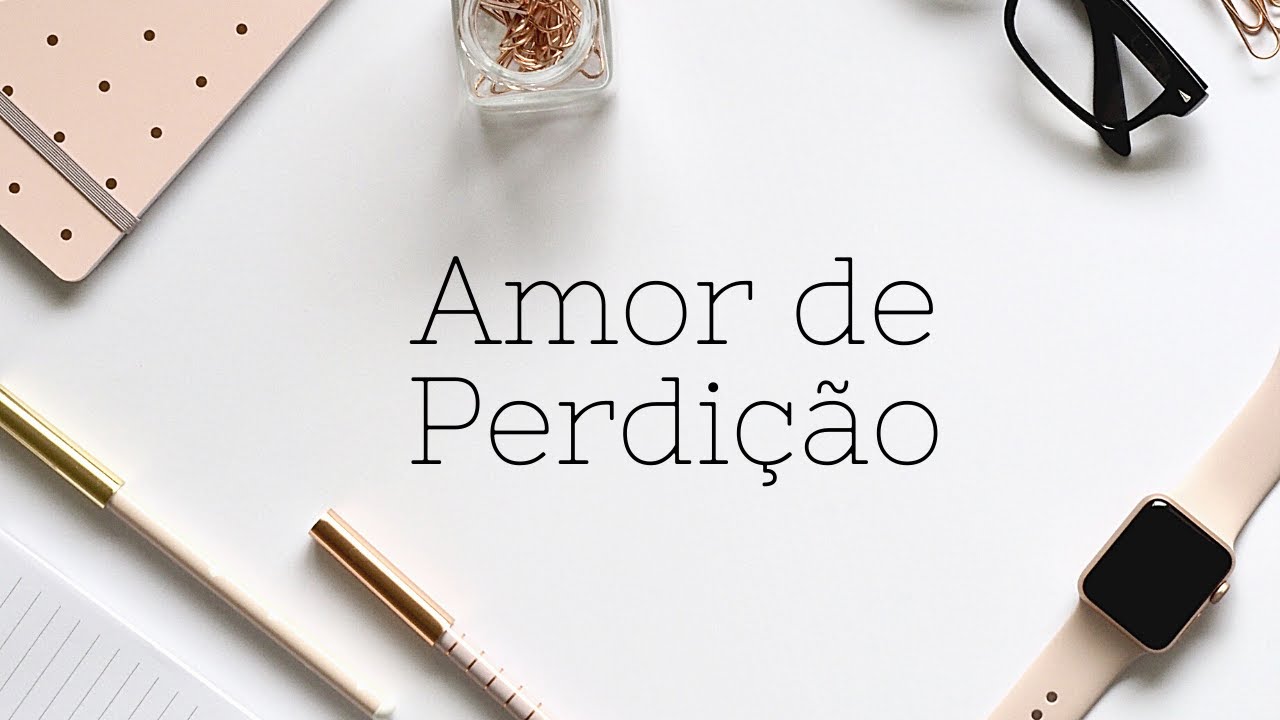 Clássico Literário - Amor de Perdição ( Camilo Castelo Branco )