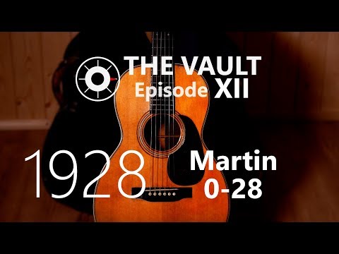 Martin 028 12 Fret 1928 // The Vault Episode #12