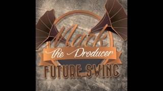 Mack the Producer "Future Swing" Album minimix