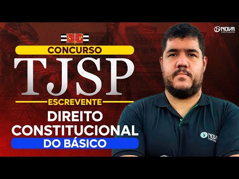 Concurso Escrevente TJSP 2025: Direito Constitucional do Básico