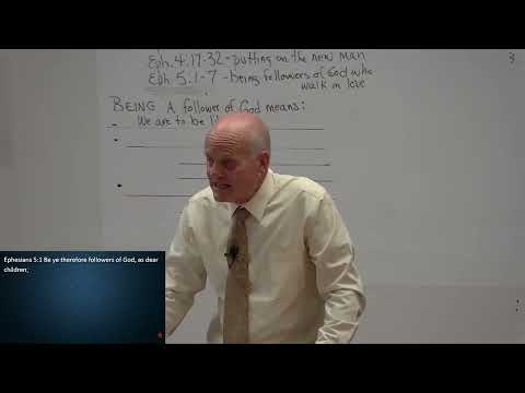 Ephesians - Session 41 - Being Followers of God Part 1