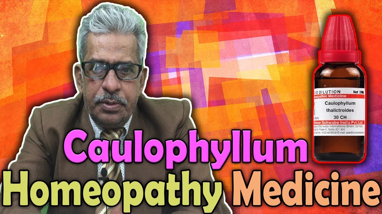Homeopathy Medicine - Caulophyllum -- Dr P.S. Tiwari