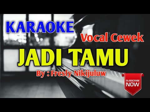 JADI TAMU - FRESLY NIKIJULUW (KARAOKE HD) - NADA WANITA