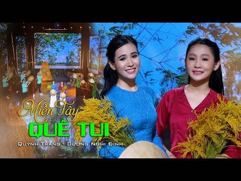 Miền Tây Quê Tôi - Quỳnh Trang ft Dương Nghi Đình  (Official MV)