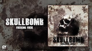 Skullbomb - Fucking Fuck [EX014]