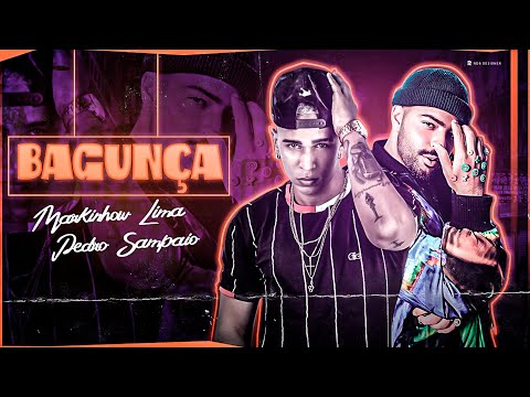 MARKINHOW LIMA Feat. PEDRO SAMPAIO - BAGUNÇA