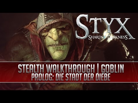 Styx Shards Of Darkness German Stealth Walkthrough [Goblin | Alle Poster] - Prolog: Stadt der Diebe
