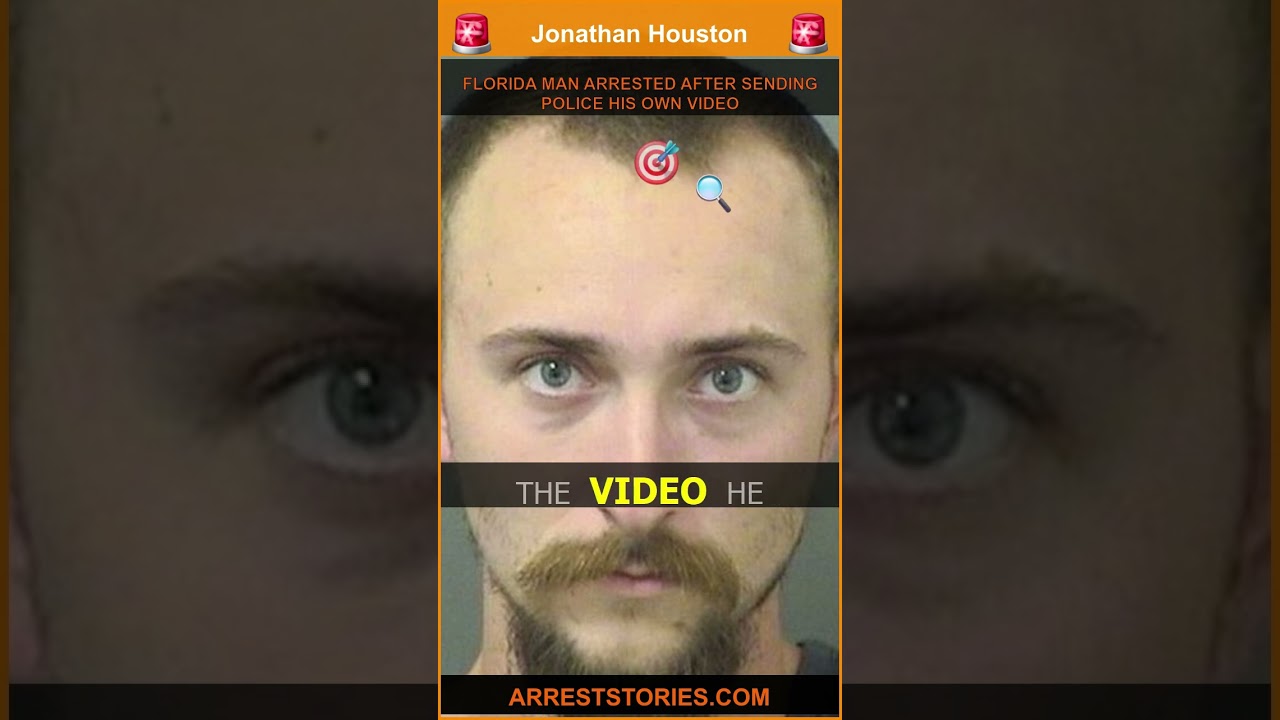 FLORIDA MAN ARRESTED AFTER SENDING POLICE HIS OWN VIDEO