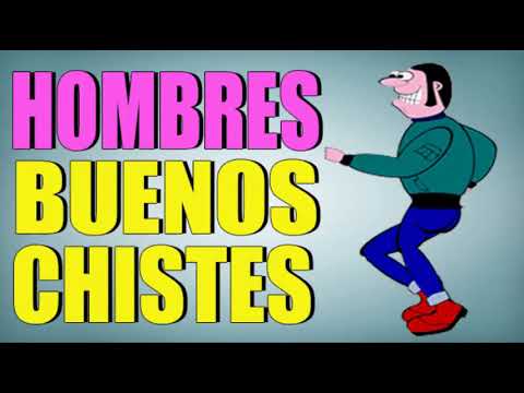 CHISTES DE HOMBRES - CHITES CORTOS - CHISTES GRACIOSOS - CHISTES BUENOS