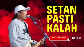 Download lagu SETAN PASTI KALAH - KEDER mp3 Download lagu SETAN PASTI KALAH - KEDER mp3