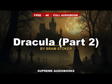 Dracula (Part 2) by Bram Stoker — free full audiobook