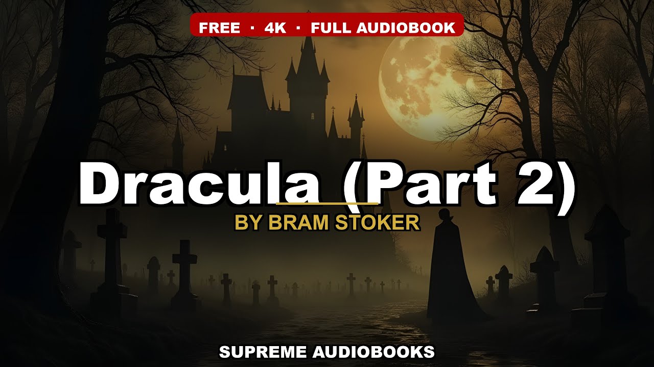 Dracula (Part 2) by Bram Stoker — free full audiobook
