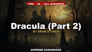 Dracula (Part 2) by Bram Stoker — free full audiobook