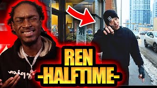 Ren - Halftime Nas Retake (First Reaction)