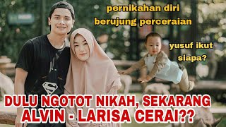 Download lagu Dulu kebelet nikah, sekarang Alvin Faiz dan Larissa Chou cerai? mp3