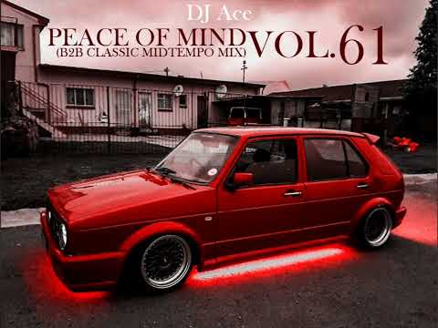 Peace of Mind Vol 61 | B2B CLASSIC MIDTEMPO MIX | DJ Ace ♠️