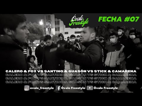 Óvalo Freestyle | Fecha 07 Octavos CALERO & FOX VS SANTINO & GUASÓN VS STICK & CAMARENA